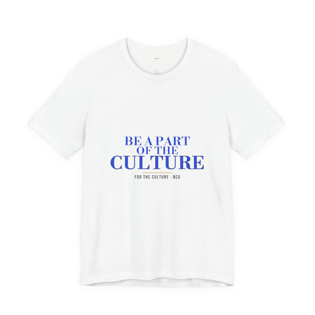 Be A Part Of The Culture Tee – The Serif Cut (White)
