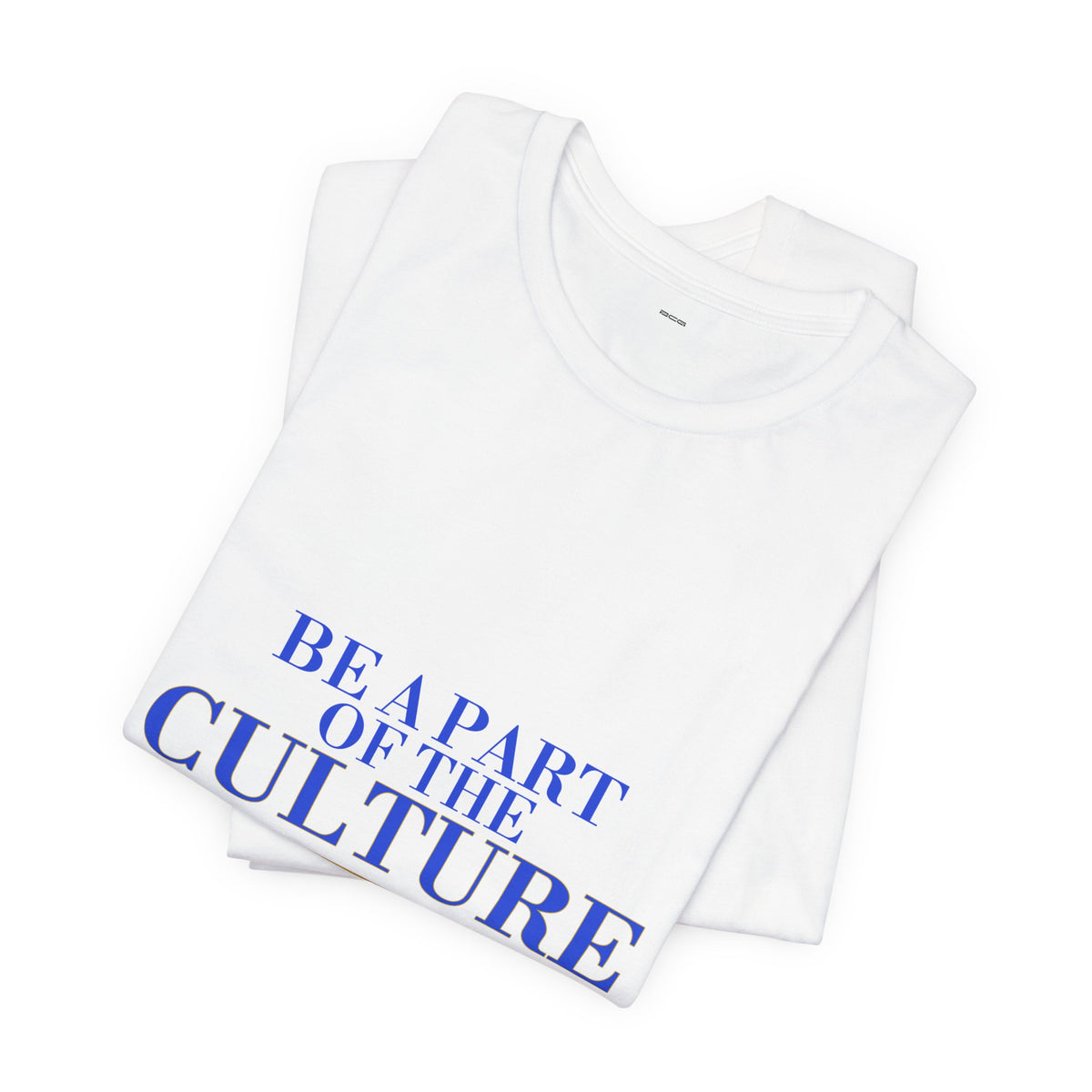 Be A Part Of The Culture Tee – The Serif Cut (White)
