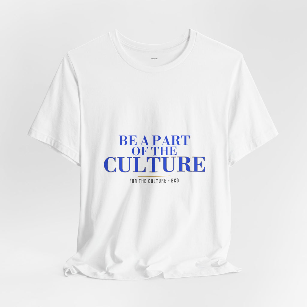 Be A Part Of The Culture Tee – The Serif Cut (White)